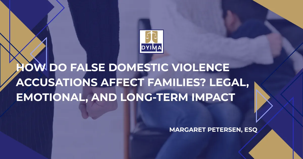How Do False Domestic Violence Accusations Affect Families?